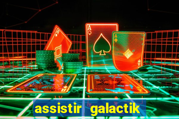 assistir galactik football dublado